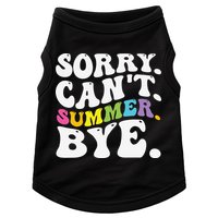 Groovy Sorry Cant Summer Bye Teacher Last Day Of School Doggie Tank