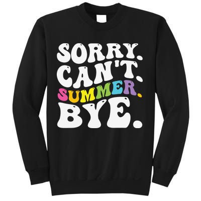 Groovy Sorry Cant Summer Bye Teacher Last Day Of School Sweatshirt