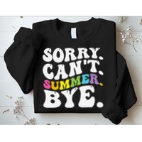 Groovy Sorry Cant Summer Bye Teacher Last Day Of School Sweatshirt