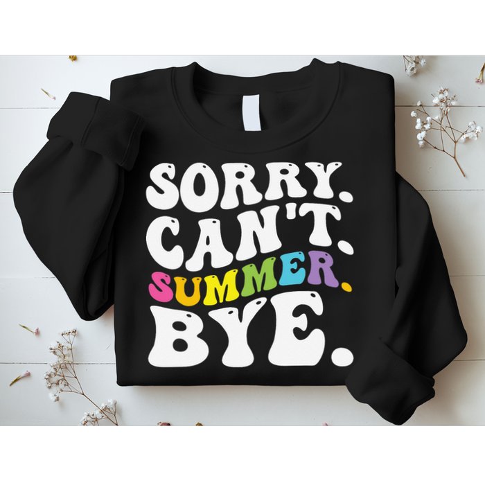 Groovy Sorry Cant Summer Bye Teacher Last Day Of School Sweatshirt
