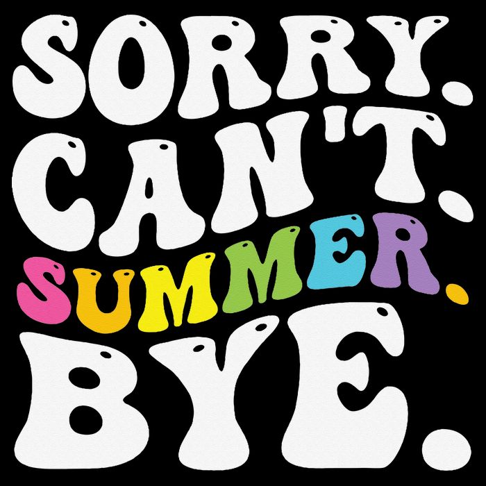 Groovy Sorry Cant Summer Bye Teacher Last Day Of School Sweatshirt