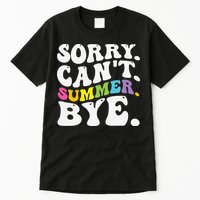 Groovy Sorry Cant Summer Bye Teacher Last Day Of School Tall T-Shirt