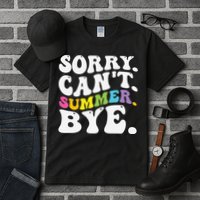 Groovy Sorry Cant Summer Bye Teacher Last Day Of School Tall T-Shirt