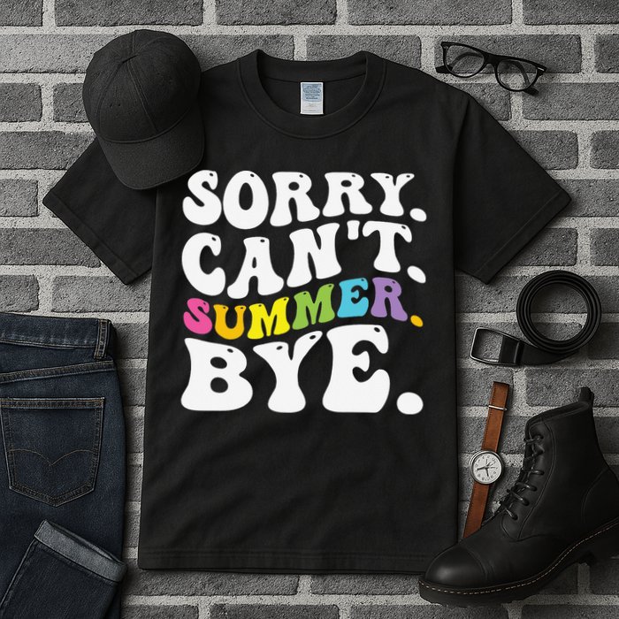 Groovy Sorry Cant Summer Bye Teacher Last Day Of School Tall T-Shirt