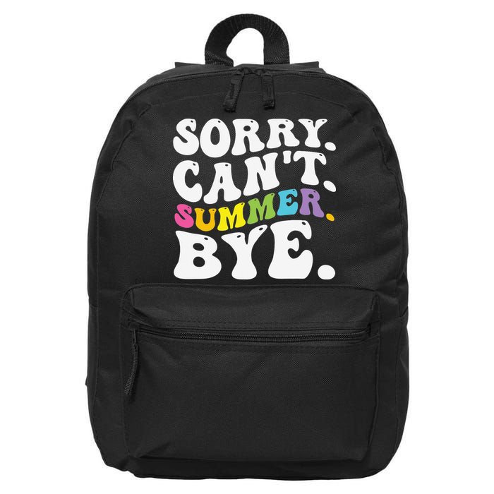 Groovy Sorry Cant Summer Bye Teacher Last Day Of School 16 in Basic Backpack