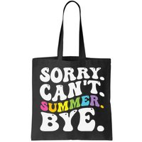 Groovy Sorry Cant Summer Bye Teacher Last Day Of School Bag