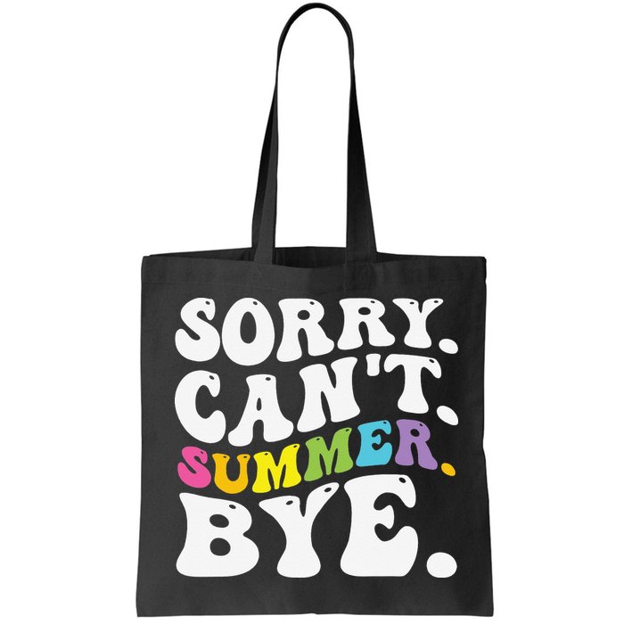 Groovy Sorry Cant Summer Bye Teacher Last Day Of School Bag