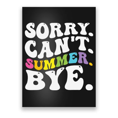 Groovy Sorry Cant Summer Bye Teacher Last Day Of School Poster