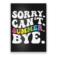 Groovy Sorry Cant Summer Bye Teacher Last Day Of School Poster