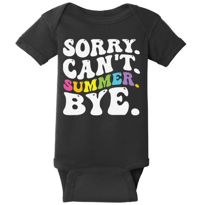 Groovy Sorry Cant Summer Bye Teacher Last Day Of School Baby Bodysuit