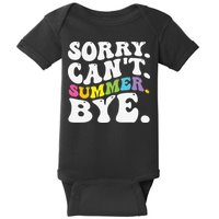 Groovy Sorry Cant Summer Bye Teacher Last Day Of School Baby Bodysuit
