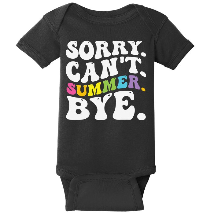 Groovy Sorry Cant Summer Bye Teacher Last Day Of School Baby Bodysuit