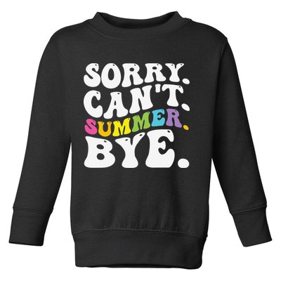 Groovy Sorry Cant Summer Bye Teacher Last Day Of School Toddler Sweatshirt