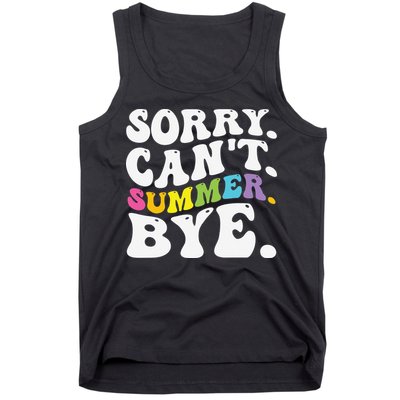 Groovy Sorry Cant Summer Bye Teacher Last Day Of School Tank Top