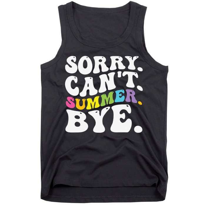 Groovy Sorry Cant Summer Bye Teacher Last Day Of School Tank Top