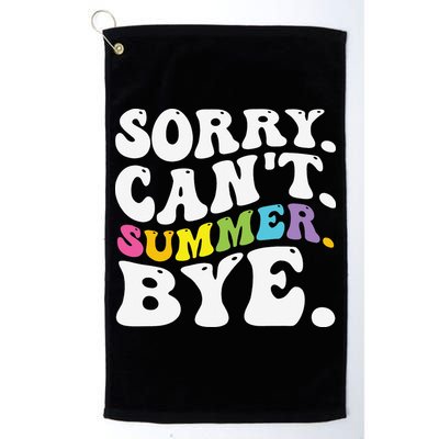 Groovy Sorry Cant Summer Bye Teacher Last Day Of School Golf Towel
