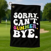 Groovy Sorry Cant Summer Bye Teacher Last Day Of School Golf Towel