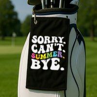 Groovy Sorry Cant Summer Bye Teacher Last Day Of School Golf Towel