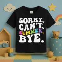 Groovy Sorry Cant Summer Bye Teacher Last Day Of School Toddler T-Shirt