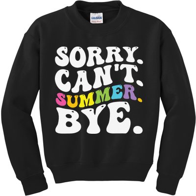 Groovy Sorry Cant Summer Bye Teacher Last Day Of School Kids Sweatshirt