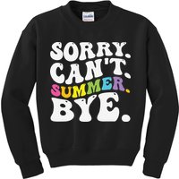 Groovy Sorry Cant Summer Bye Teacher Last Day Of School Kids Sweatshirt
