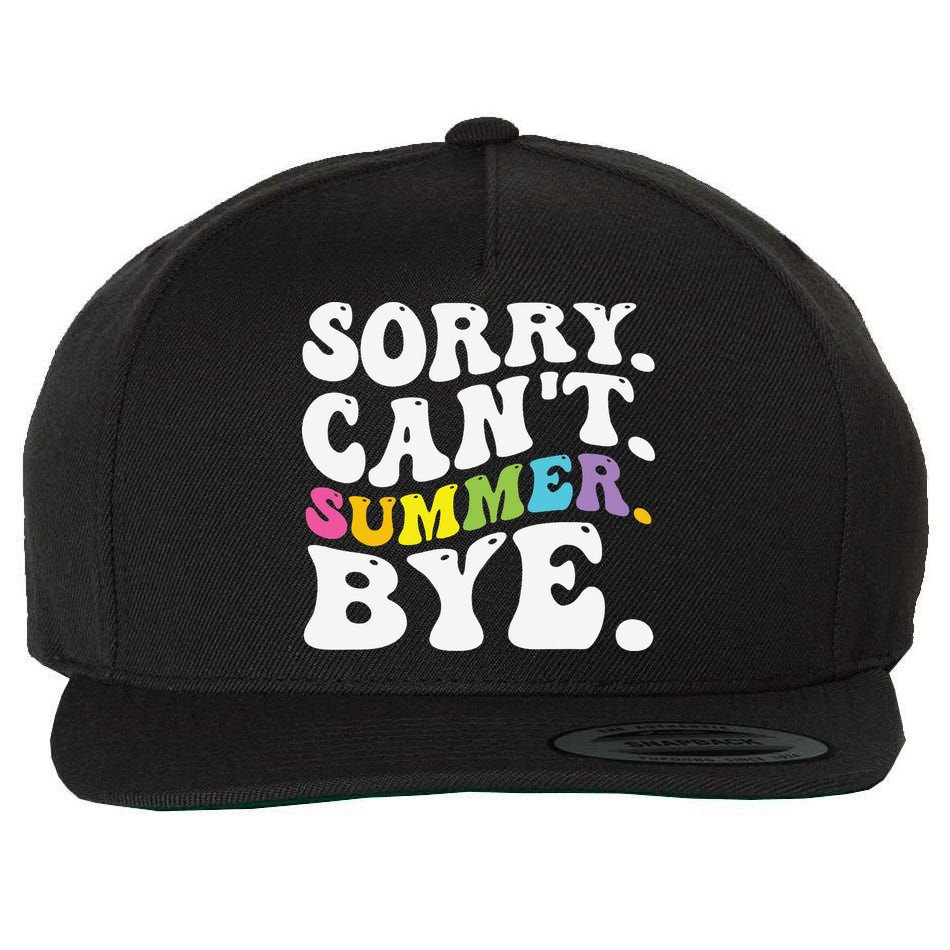 Groovy Sorry Cant Summer Bye Teacher Last Day Of School Wool Snapback Cap