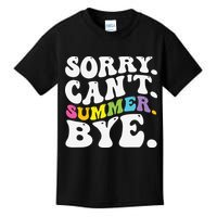 Groovy Sorry Cant Summer Bye Teacher Last Day Of School Kids T-Shirt