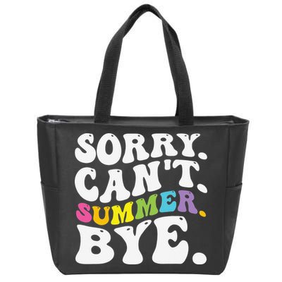 Groovy Sorry Cant Summer Bye Teacher Last Day Of School Zip Tote Bag