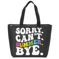 Groovy Sorry Cant Summer Bye Teacher Last Day Of School Zip Tote Bag