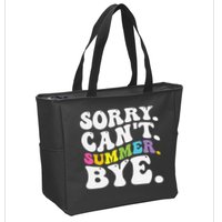 Groovy Sorry Cant Summer Bye Teacher Last Day Of School Zip Tote Bag