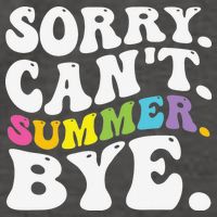 Groovy Sorry Cant Summer Bye Teacher Last Day Of School Vector Backpack