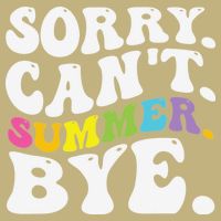 Groovy Sorry Cant Summer Bye Teacher Last Day Of School Cooling Performance Crew T-Shirt