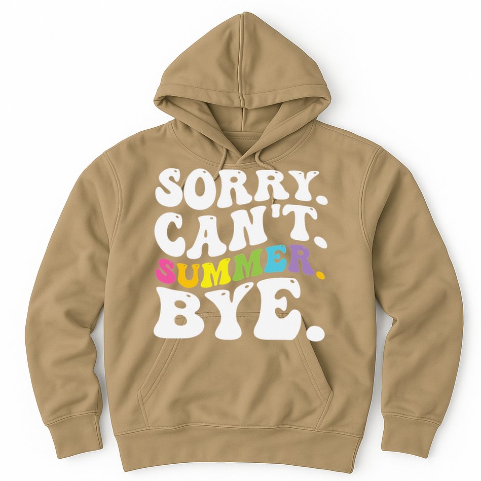 Groovy Sorry Cant Summer Bye Teacher Last Day Of School Hoodie