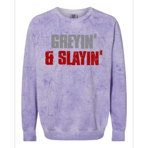 Greyin & Slayin Confident Stylish Successful Aging Awesome Colorblast Crewneck Sweatshirt