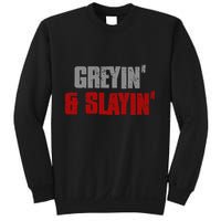 Greyin & Slayin Confident Stylish Successful Aging Awesome Sweatshirt