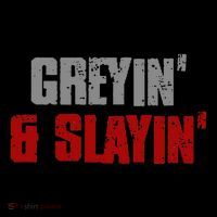 Greyin & Slayin Confident Stylish Successful Aging Awesome Tall T-Shirt