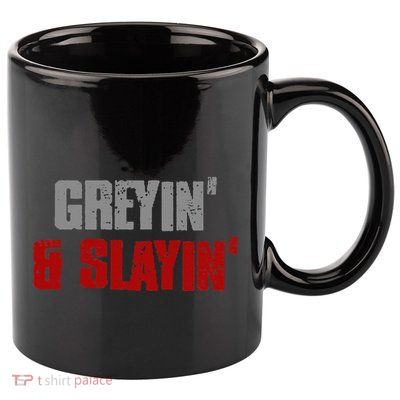 Greyin & Slayin Confident Stylish Successful Aging Awesome 11oz C Handle Ceramic Mug