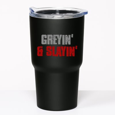 Greyin & Slayin Confident Stylish Successful Aging Awesome Tumbler