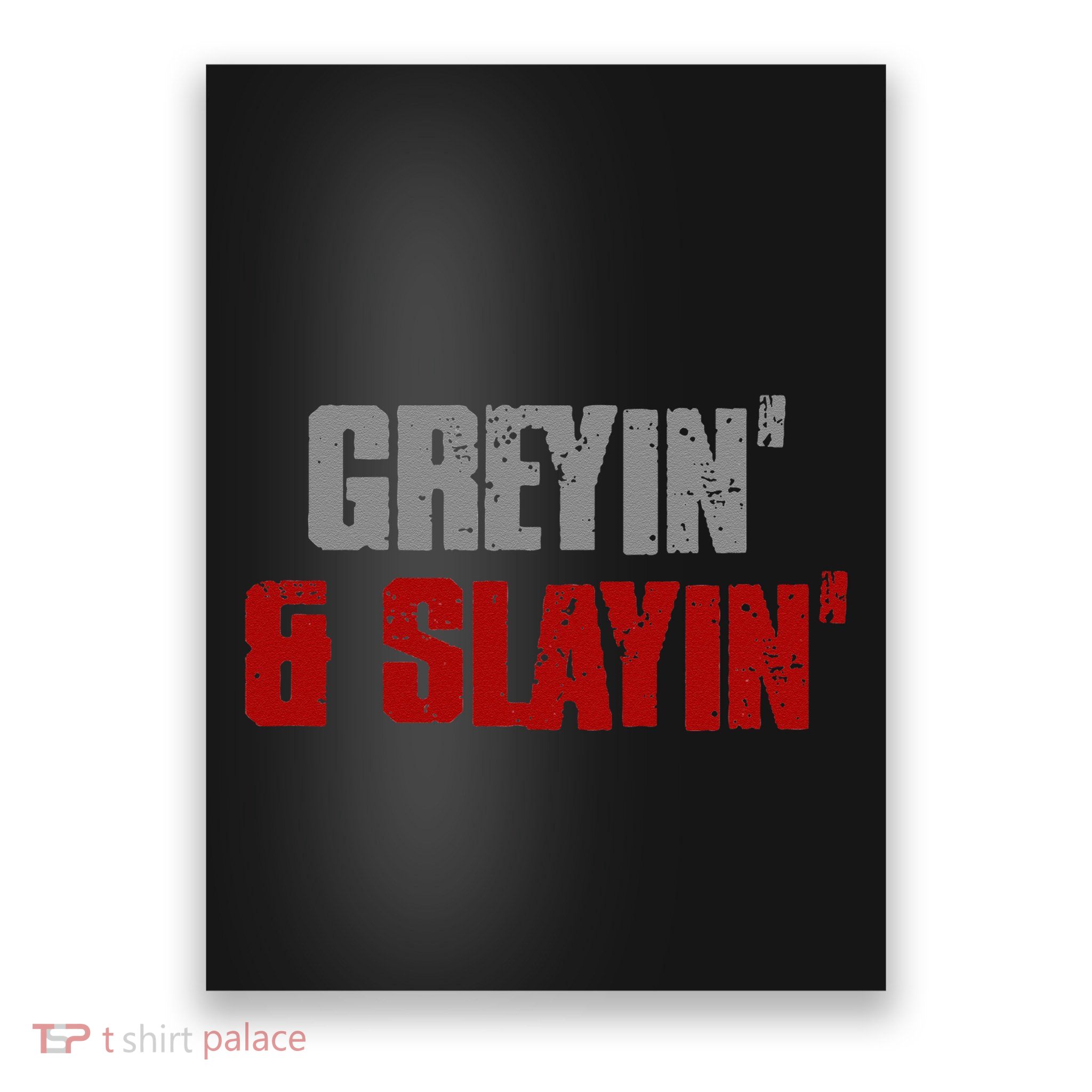 Greyin & Slayin Confident Stylish Successful Aging Awesome Poster