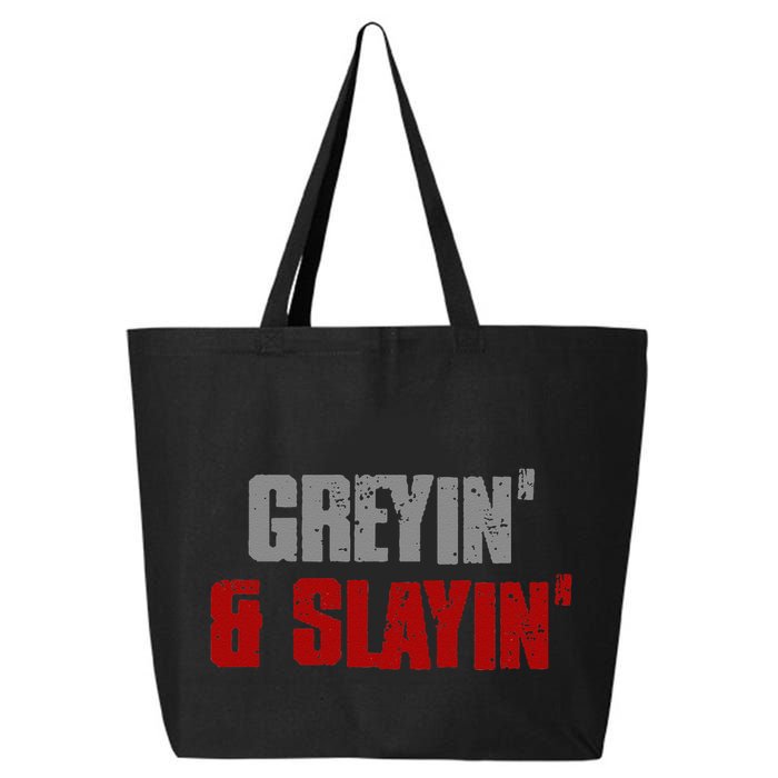 Greyin & Slayin Confident Stylish Successful Aging Awesome 25L Jumbo Tote