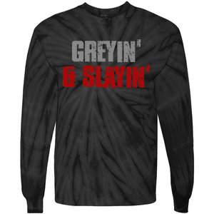 Greyin & Slayin Confident Stylish Successful Aging Awesome Tie-Dye Long Sleeve Shirt