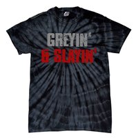 Greyin & Slayin Confident Stylish Successful Aging Awesome Tie-Dye T-Shirt