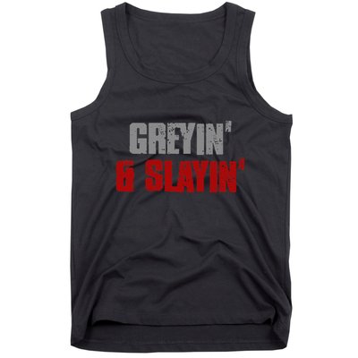 Greyin & Slayin Confident Stylish Successful Aging Awesome Tank Top