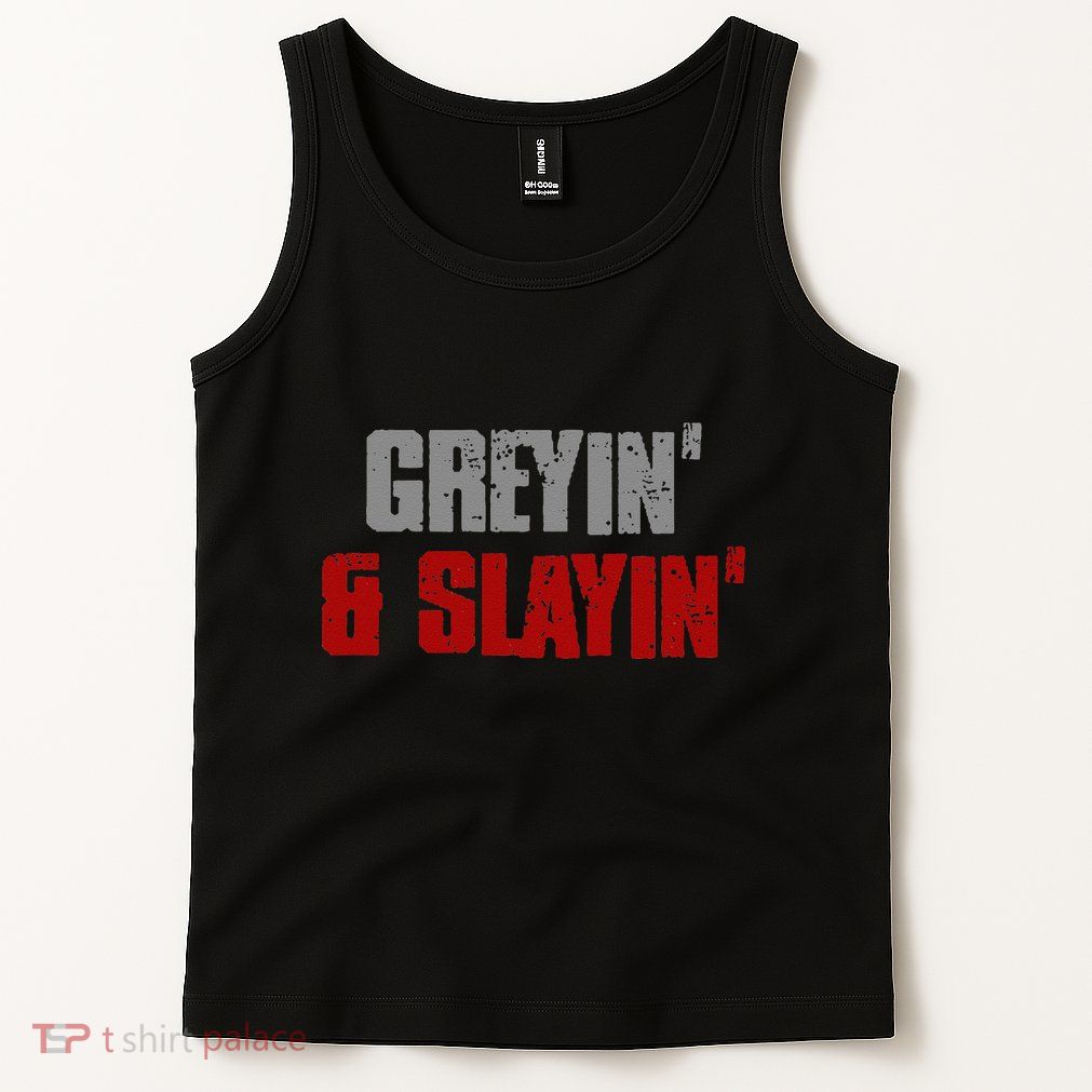 Greyin & Slayin Confident Stylish Successful Aging Awesome Tank Top