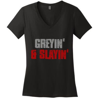 Greyin & Slayin Confident Stylish Successful Aging Awesome Women's V-Neck T-Shirt