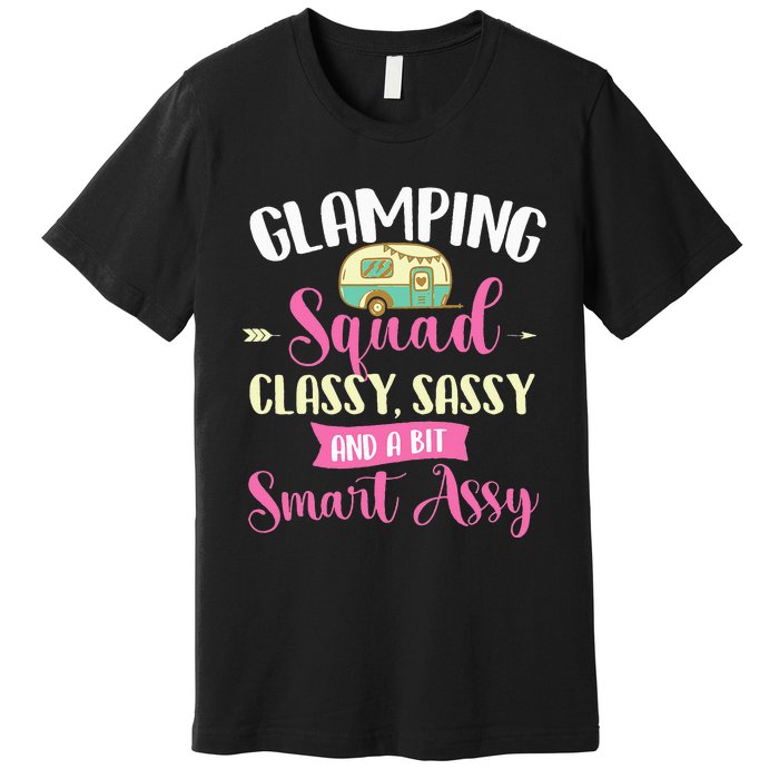 Glamping Squad Classy Sassy Glamper Glamorous Camping Camper Premium T-Shirt