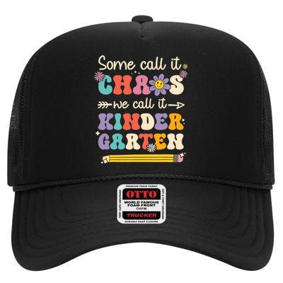 Groovy Some Call It Chaos We Call It Kindergarten Teacher High Crown Mesh Back Trucker Hat