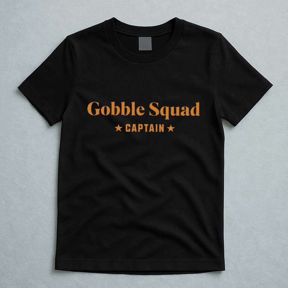 Gobble Squad Captain Gobble Gobble Gobble T-Shirt