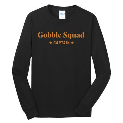 Gobble Squad Captain Gobble Gobble Gobble Tall Long Sleeve T-Shirt