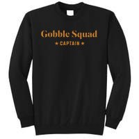 Gobble Squad Captain Gobble Gobble Gobble Tall Sweatshirt